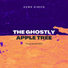 The Ghostly Apple Tree (Tascam 2488 recording from 2007)