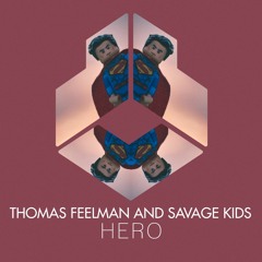Thomas Feelman & Savage Kids - Hero
