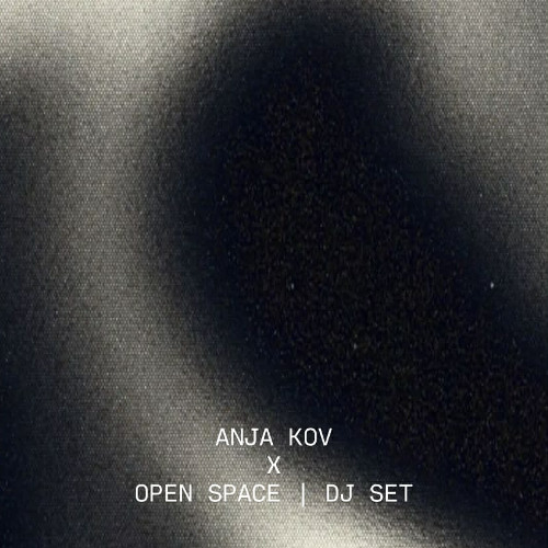ANJA KOV x open space | DJ SET