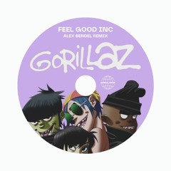 GORILLAZ - FEEL GOOD INC (ALEX BENDEL REMIX) ** FREE DOWNLOAD**