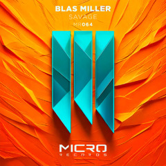 Blas Miller - Savage (Streaming Edit)