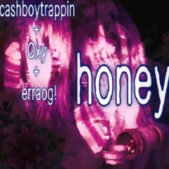 Honey (feat. Oxy, erraog!)