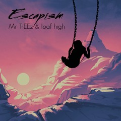 Escapism EP with Mr TrEEz