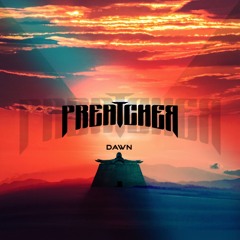 PREATCHER - Dawn