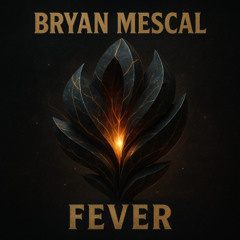 Bryan Mescal - FEVER