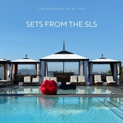 FANZ Feels Epsiode 18: Sets From the SLS (Live Set - Beverly Hills)