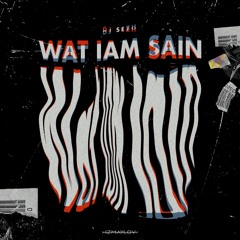 DJ Sezh - Wat Iam Sain [OUT NOW]