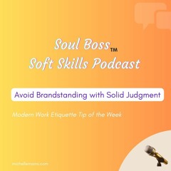 Avoid Brandstanding With Solid Judgment