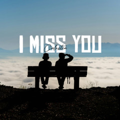 I Miss You