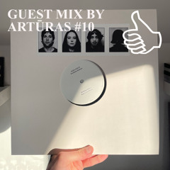 GUEST MIX BY ARTŪRAS #10