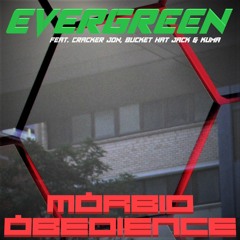 Evergreen MC - Morbid Obedience Feat. Cracker Jon, Bucket Hat Jack & Kuma (Prod. Tommy Pickled)