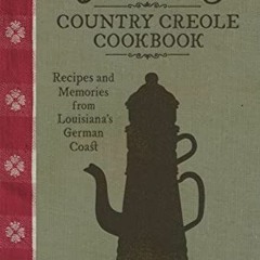 [Access] EBOOK 📒 Mémère’s Country Creole Cookbook: Recipes and Memories from Louisia