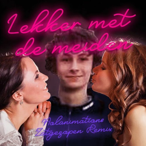 MEROL - Lekker met de Meiden (Nolanimations Zatgezopen Remix)
