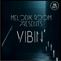 VIBIN X Melodik Room Priscilla B2B Danyck (16/10/21)