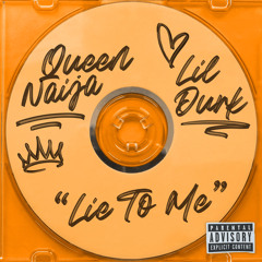 Queen Naija - Lie To Me (feat. Lil Durk)