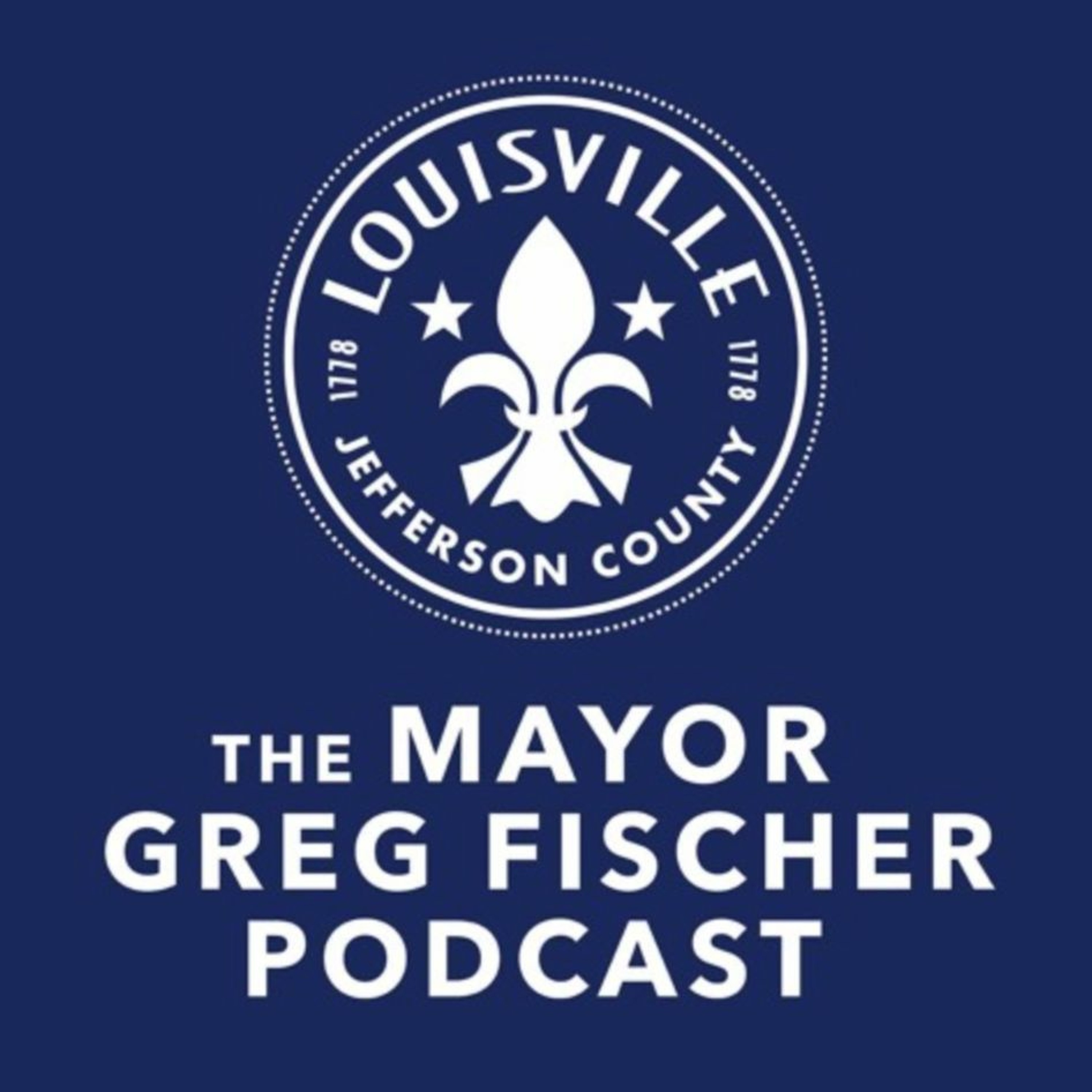 The Mayor Greg Fischer Podcast