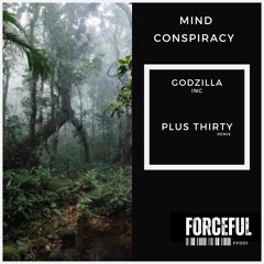 Mind Conspiracy - Godzilla (Plus Thirty Remix) [Forceful Music]