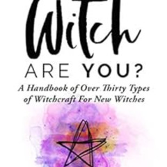 GET EBOOK 📑 What Type of Witch Are You?: A Handbook of Over Thirty Types of Witchcra