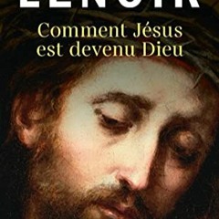 TÉLÉCHARGER Comment Jésus Est Devenu Dieu (Litterature & Documents) (French Edition) pour votre l