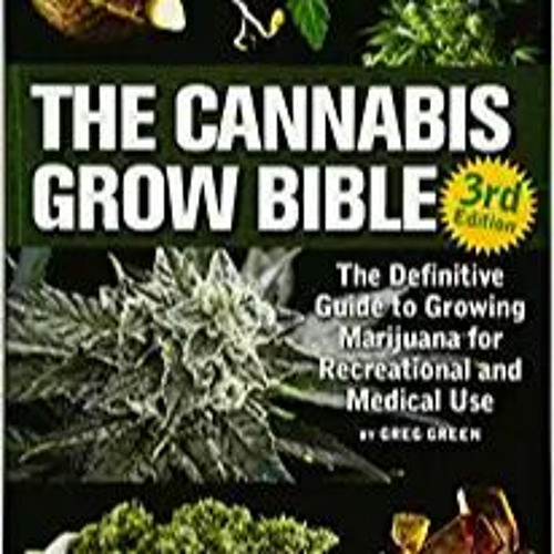 (B.O.O.K.$ The Cannabis Grow Bible: The Definitive Guide to Growing Marijuana for Recreational and M