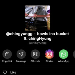 @chingyungg - bowls ina bucket ft. chingHyung