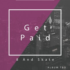 8 And Skate Prod By DJGetPaid