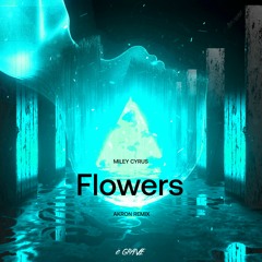 Miley Cyrus - Flowers (Akron Remix)
