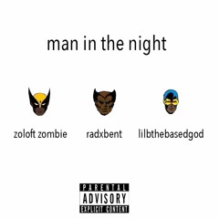 Man In The Night (feat. radxbent & lil b)