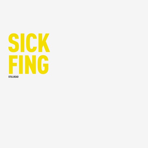 Stillhead - Sick Fing (clip)