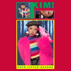 KIM! - Cute Little Savage
