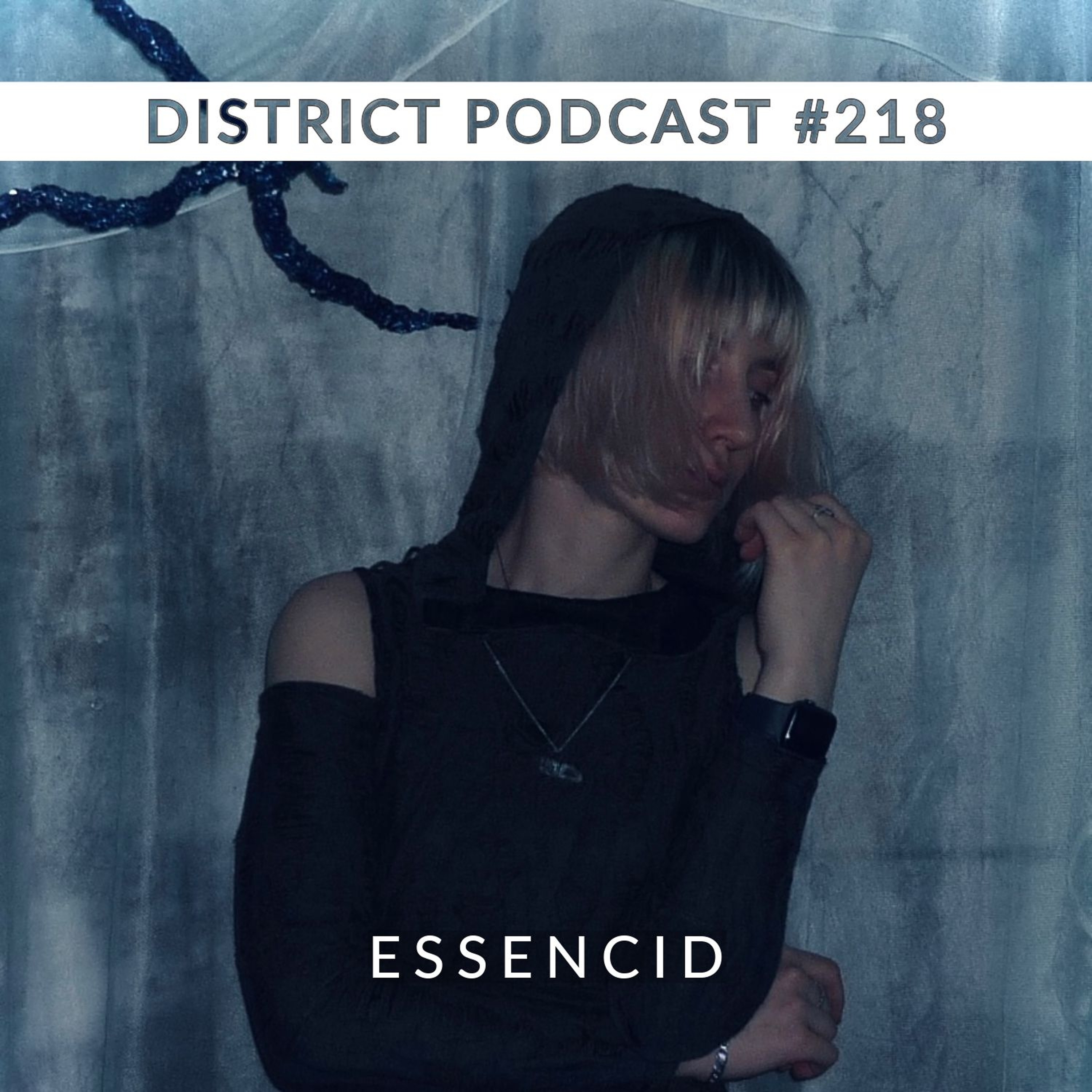 Essencid - District Podcast vol. 218