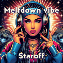 Staroff - Meltdown vibe