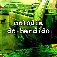 Melodia de Bandido