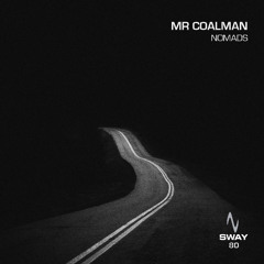 Mr Coalman - Nomads - SWAY 80