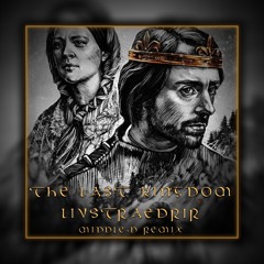 The Last Kingdom - Livstraedrir (Middle-D Remix) [FREE DOWNLOAD]