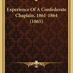 DOWNLOAD PDF 📮 Experience Of A Confederate Chaplain, 1861-1864 (1865) by  Alexander