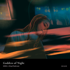 Goddess of Night (feat. ShayTheGreat)