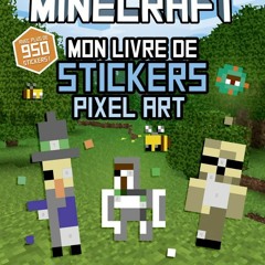 Read ebook [▶️ PDF ▶️] Mon livre de stickers Pixel art 100% Minecraft