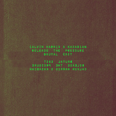 Release The Pressure (Brutal Edit)