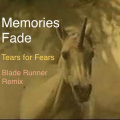 Memories Fade (Blade Runner Remix) - Tears for Fears