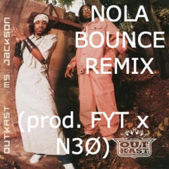 outkast - ms jackson nola bounce remix (prod. fyt x n30)