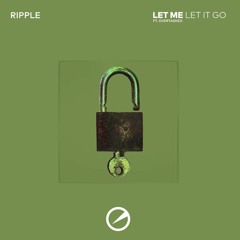 Ripple - Let Me ft. Overtasked