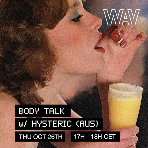 Body Talk w/ Hysteric (Aus) for We Are Various | 26-10-23