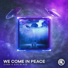 Corx & Edd Blaze - We Come In Peace