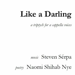Like a Darling: a triptych for a cappella voices (2015)