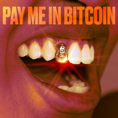 Pay Me In Bitcoin