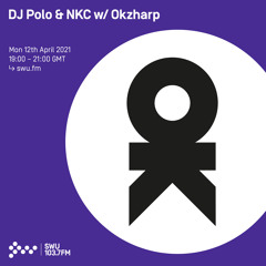 DJ Polo & NKC w/ okzharp - 12th APR 2021