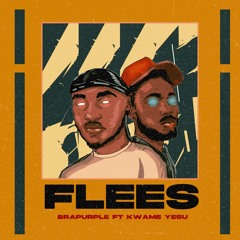 Flees (ft. Kwame Yesu)[C]