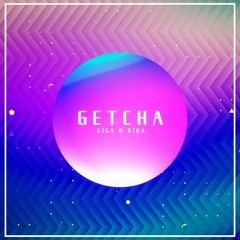 GETCHA!【Giga & KIRA × 木のひこ(Kino Hiko)で合わせてみた】