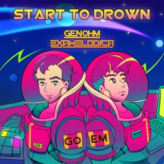 Gen-Ohm & ExaMelodica - Start to Drown [OUT NOW!!!]